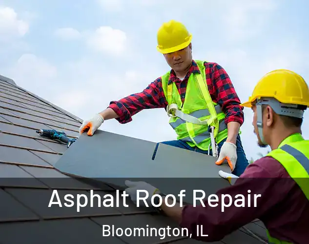  Asphalt Roof Repair Bloomington, IL