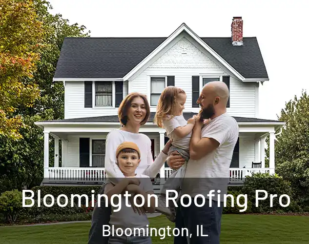  Bloomington Roofing Pro Bloomington, IL