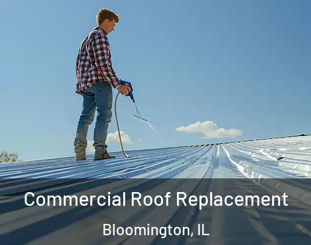  Commercial Roof Replacement Bloomington, IL