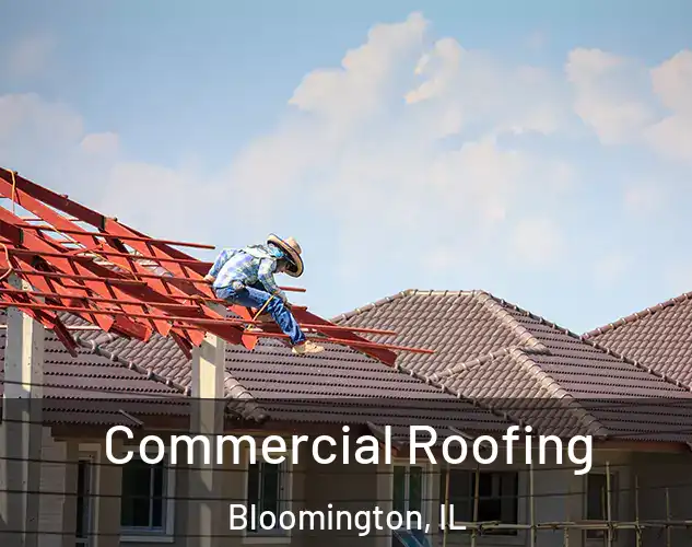  Commercial Roofing Bloomington, IL