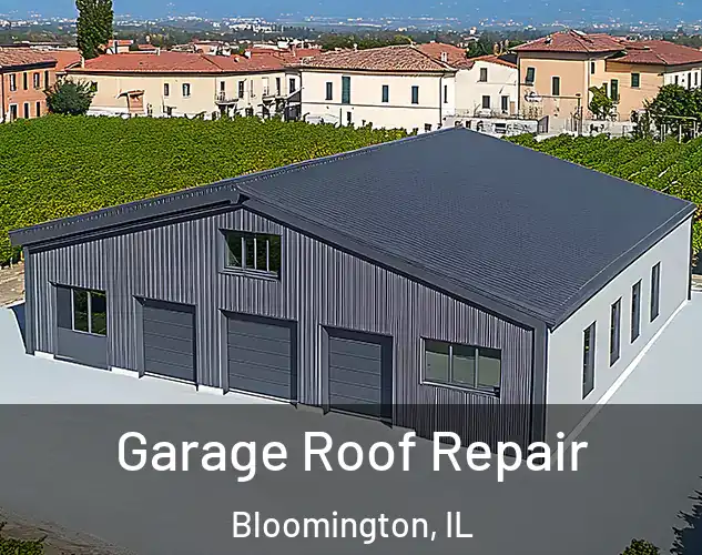  Garage Roof Repair Bloomington, IL