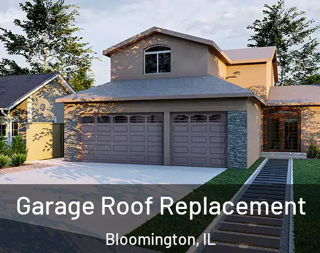  Garage Roof Replacement Bloomington, IL