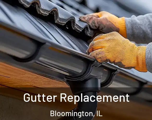  Gutter Replacement Bloomington, IL