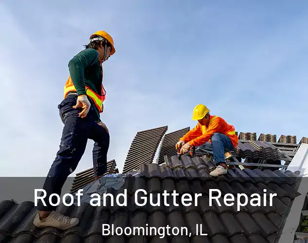  Roof and Gutter Repair Bloomington, IL