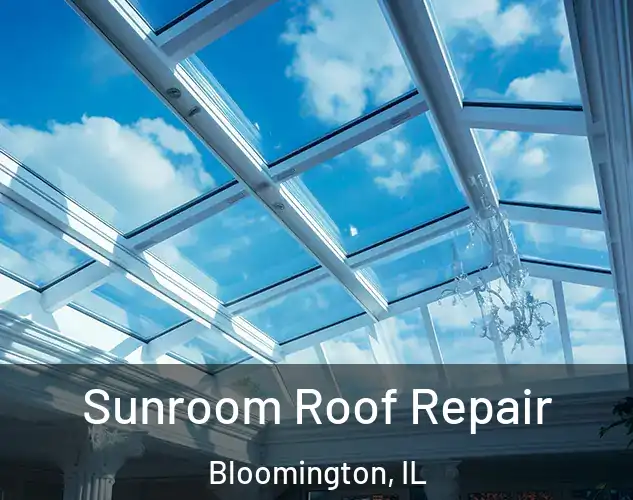  Sunroom Roof Repair Bloomington, IL