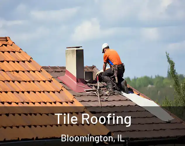  Tile Roofing Bloomington, IL